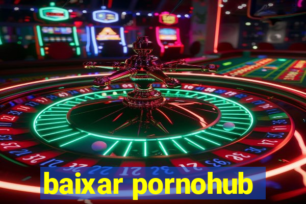 baixar pornohub